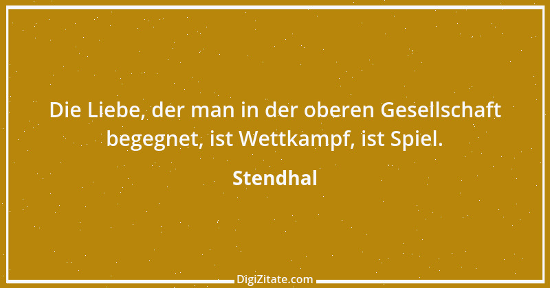 Zitat von Stendhal 121