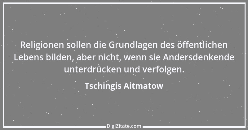 Zitat von Tschingis Aitmatow 15