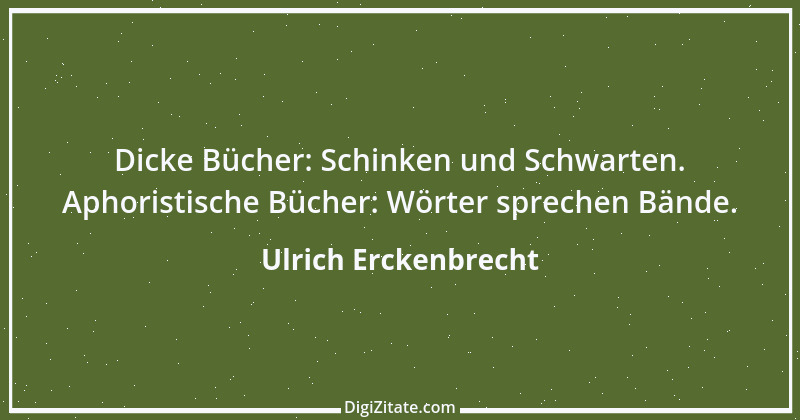 Zitat von Ulrich Erckenbrecht 654