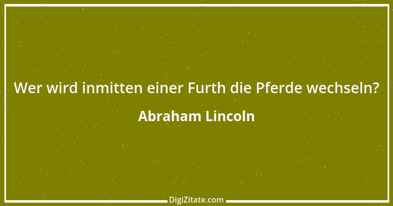 Zitat von Abraham Lincoln 6