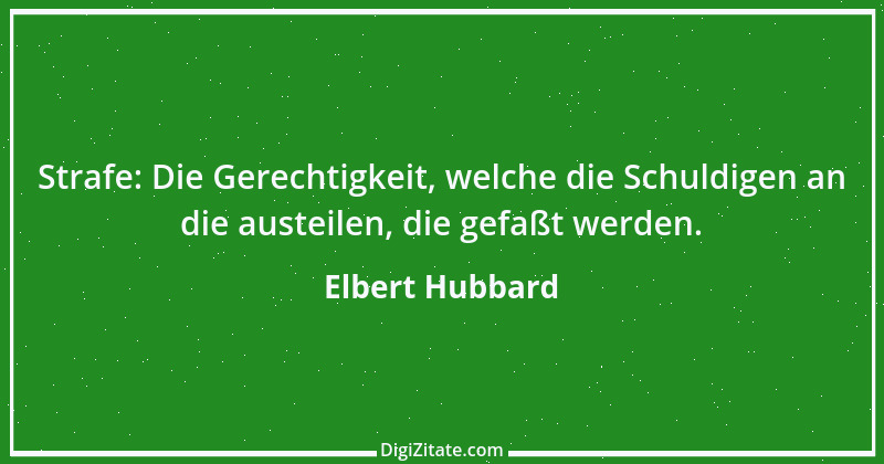 Zitat von Elbert Hubbard 13