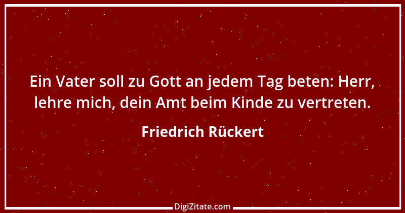 Zitat von Friedrich Rückert 121