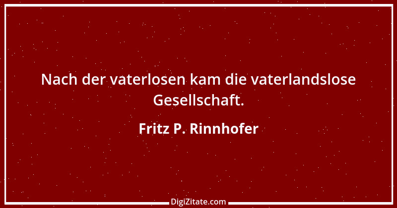 Zitat von Fritz P. Rinnhofer 399