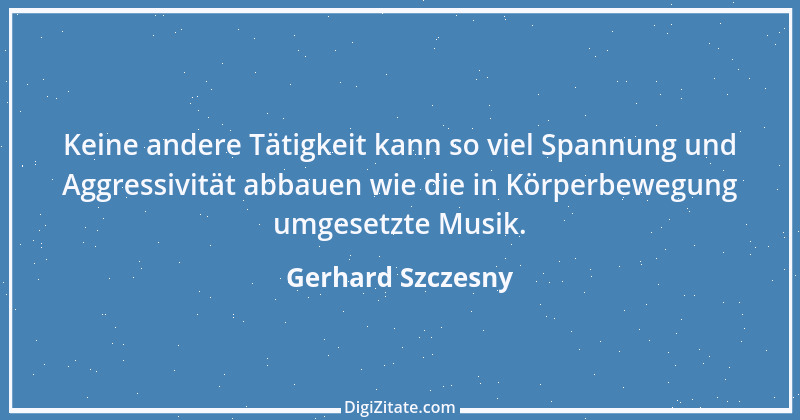 Zitat von Gerhard Szczesny 4