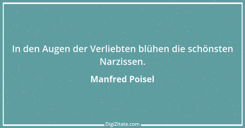 Zitat von Manfred Poisel 239