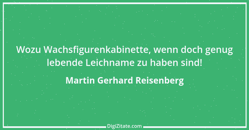 Zitat von Martin Gerhard Reisenberg 467