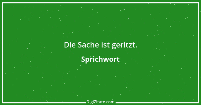 Zitat von Sprichwort 8144