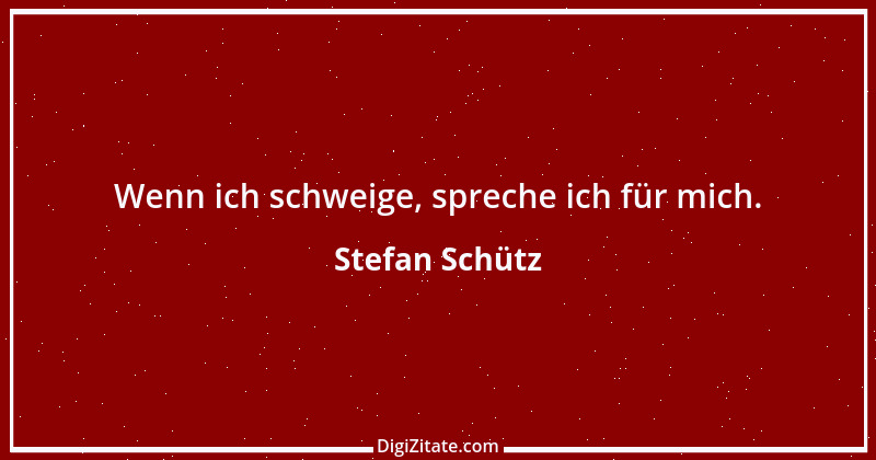 Zitat von Stefan Schütz 182