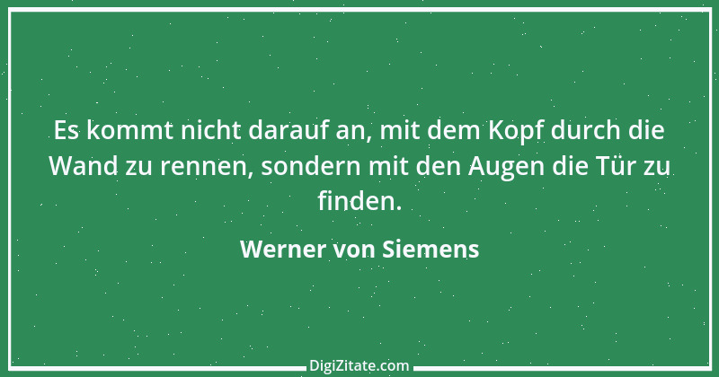 Zitat von Werner von Siemens 4