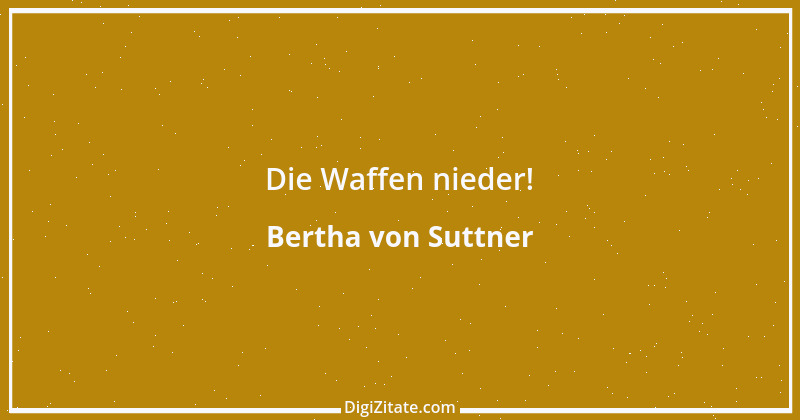 Zitat von Bertha von Suttner 30