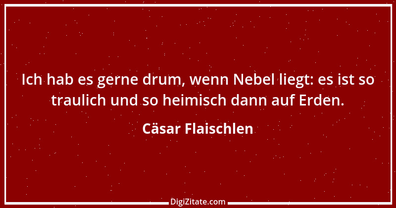 Zitat von Cäsar Flaischlen 12