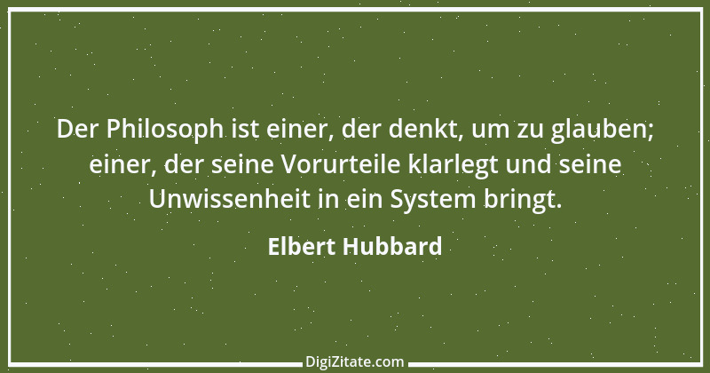 Zitat von Elbert Hubbard 14