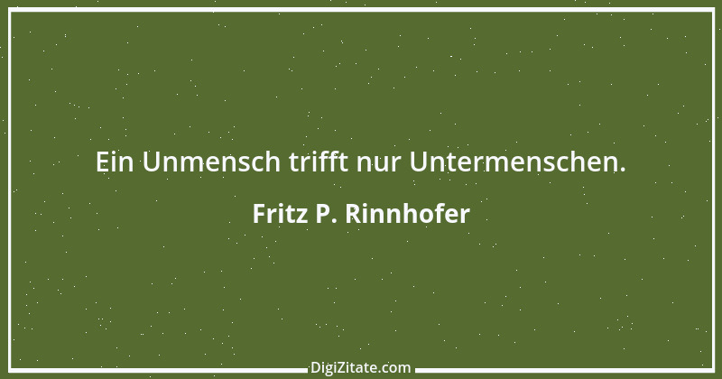 Zitat von Fritz P. Rinnhofer 400