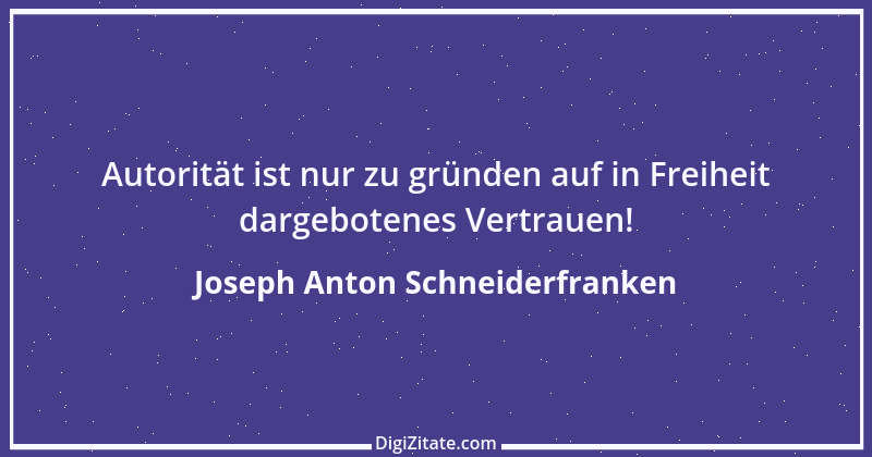 Zitat von Joseph Anton Schneiderfranken 15