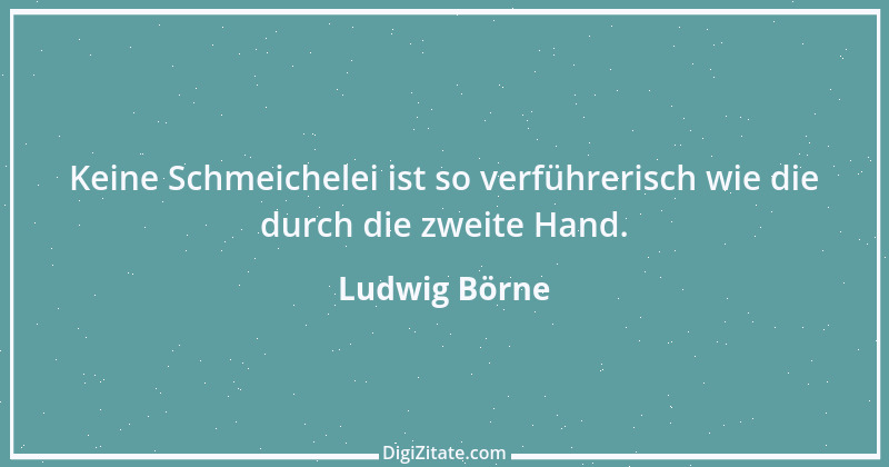 Zitat von Ludwig Börne 275