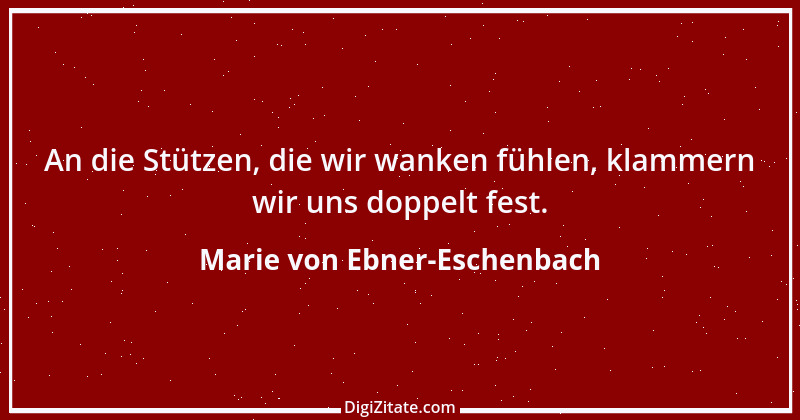 Zitat von Marie von Ebner-Eschenbach 121