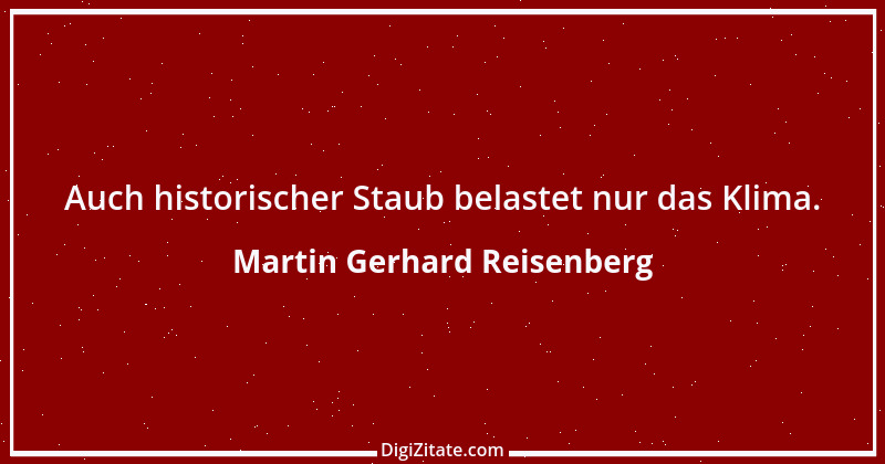 Zitat von Martin Gerhard Reisenberg 1468