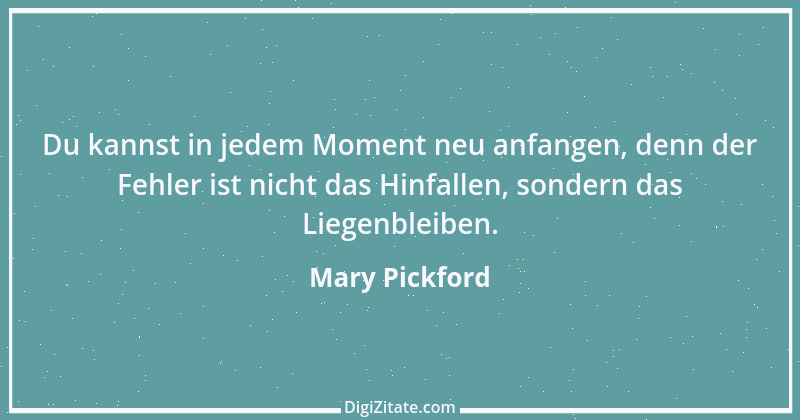 Zitat von Mary Pickford 1