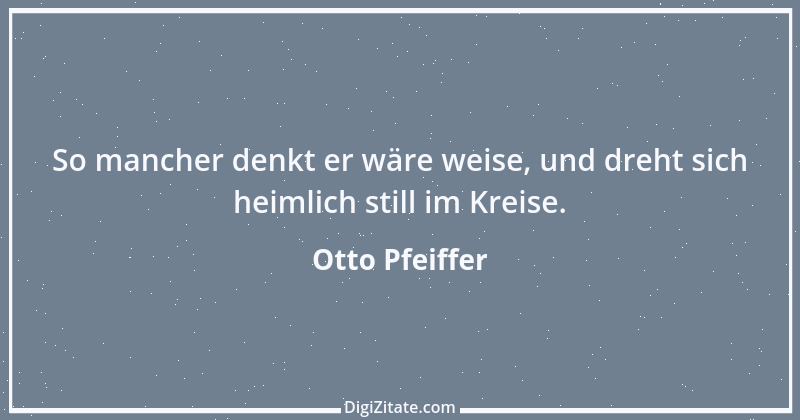 Zitat von Otto Pfeiffer 1