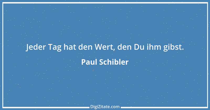 Zitat von Paul Schibler 147