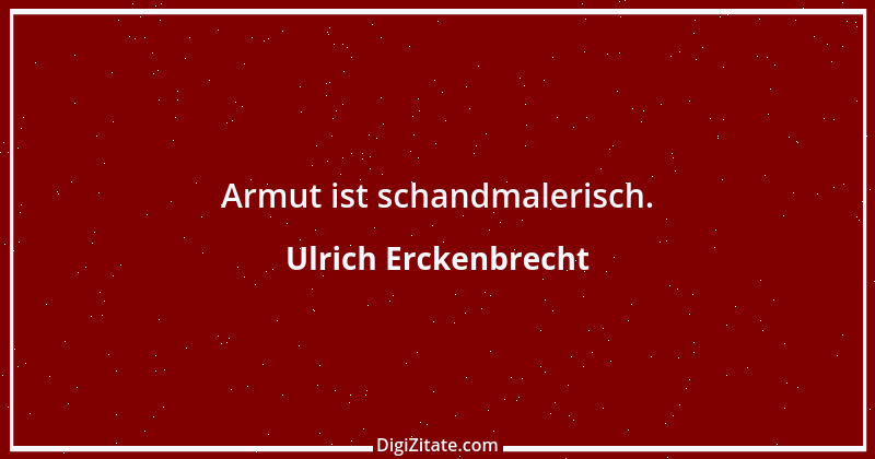 Zitat von Ulrich Erckenbrecht 656