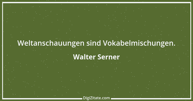 Zitat von Walter Serner 10