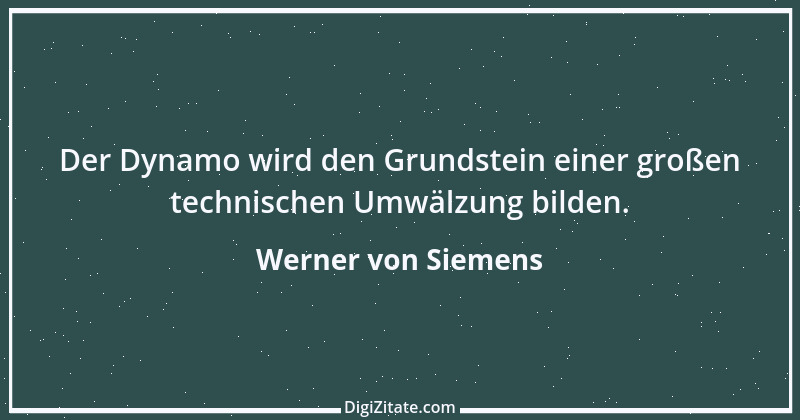 Zitat von Werner von Siemens 5