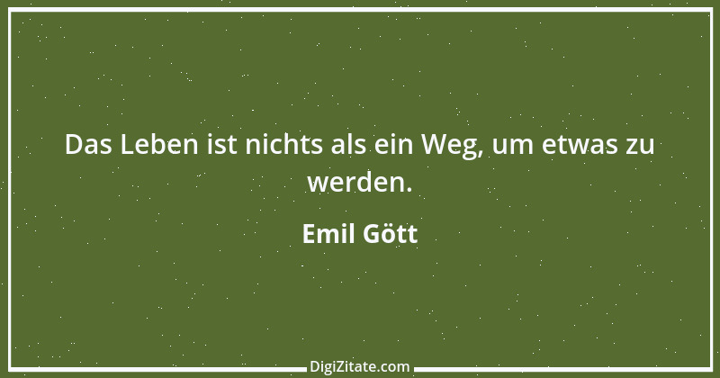 Zitat von Emil Gött 19