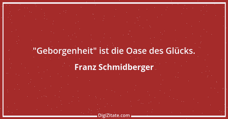 Zitat von Franz Schmidberger 111