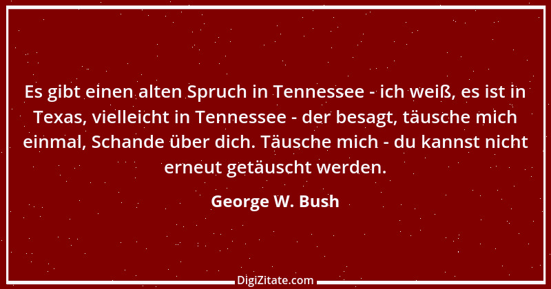 Zitat von George W. Bush 45