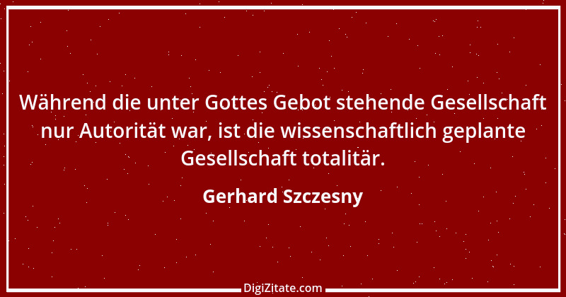 Zitat von Gerhard Szczesny 6