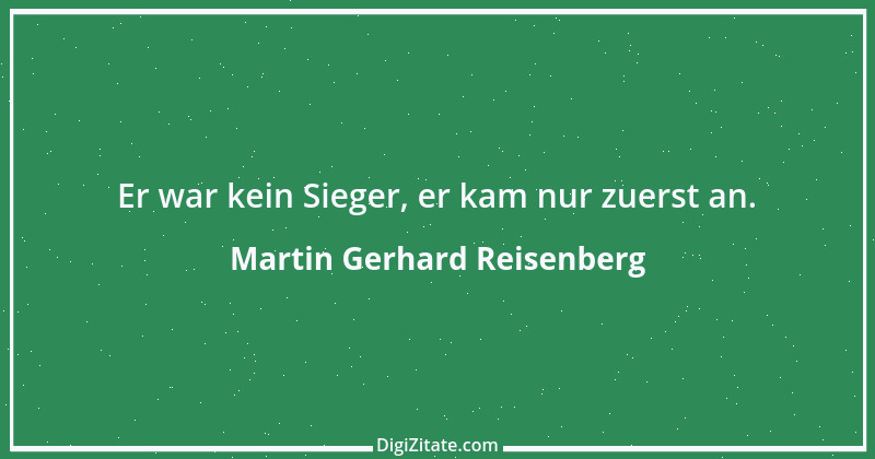 Zitat von Martin Gerhard Reisenberg 2469