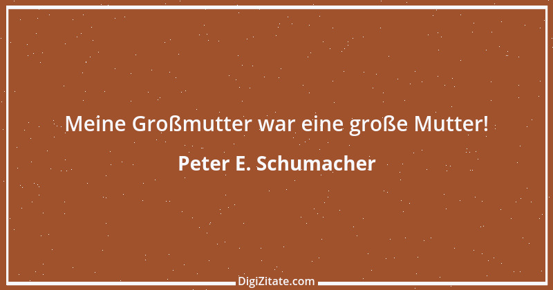 Zitat von Peter E. Schumacher 959