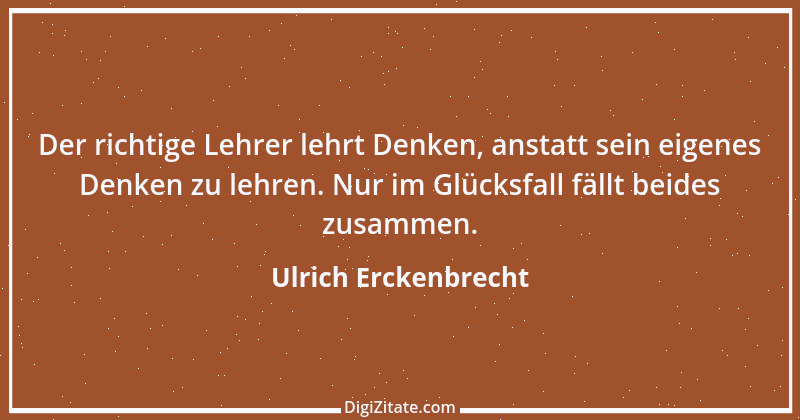 Zitat von Ulrich Erckenbrecht 657