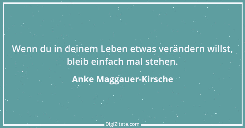 Zitat von Anke Maggauer-Kirsche 452