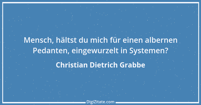 Zitat von Christian Dietrich Grabbe 54