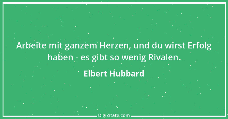 Zitat von Elbert Hubbard 16