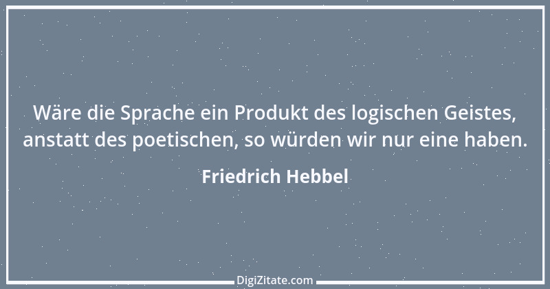 Zitat von Friedrich Hebbel 510