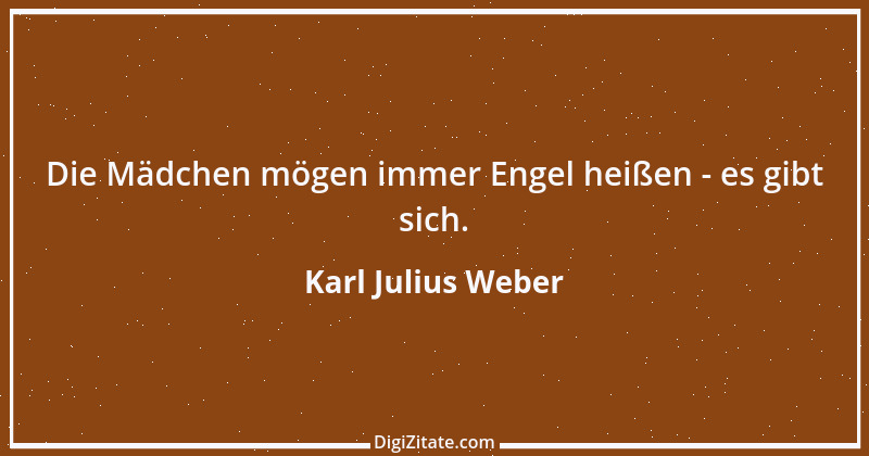 Zitat von Karl Julius Weber 123