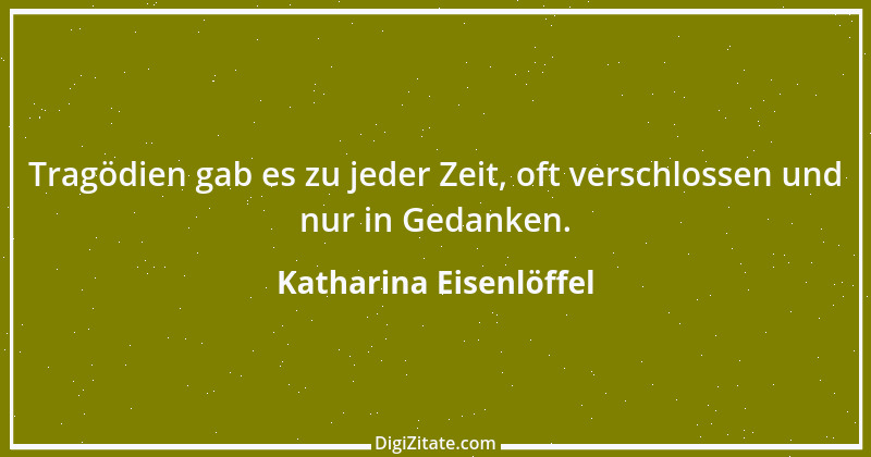 Zitat von Katharina Eisenlöffel 24