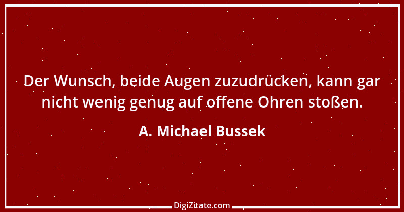 Zitat von A. Michael Bussek 40