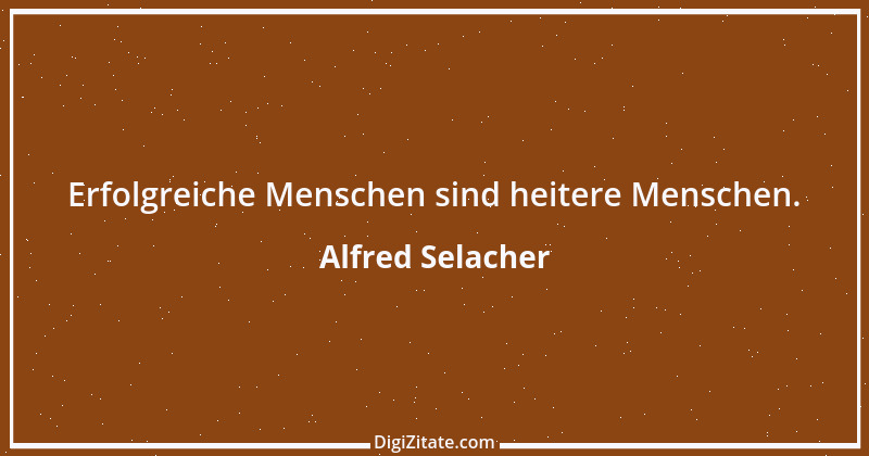 Zitat von Alfred Selacher 93