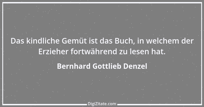 Zitat von Bernhard Gottlieb Denzel 1