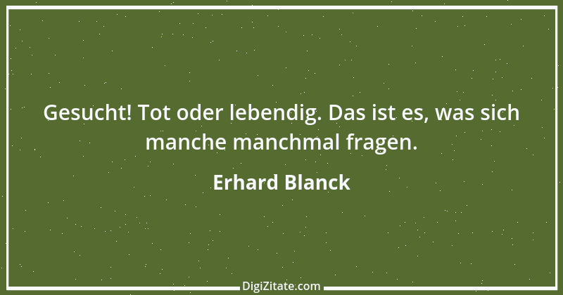 Zitat von Erhard Blanck 324