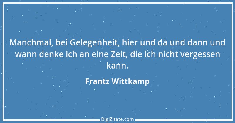 Zitat von Frantz Wittkamp 68