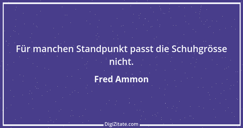 Zitat von Fred Ammon 193