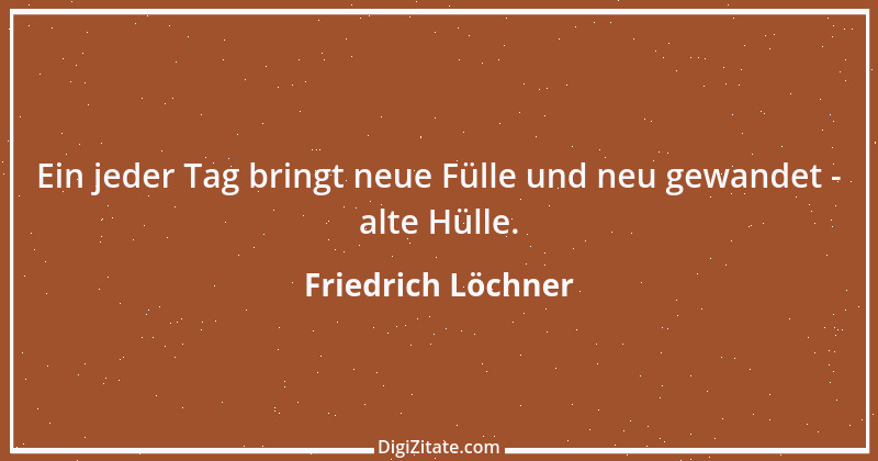 Zitat von Friedrich Löchner 321