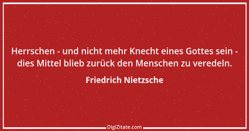 Zitat von Friedrich Nietzsche 1706