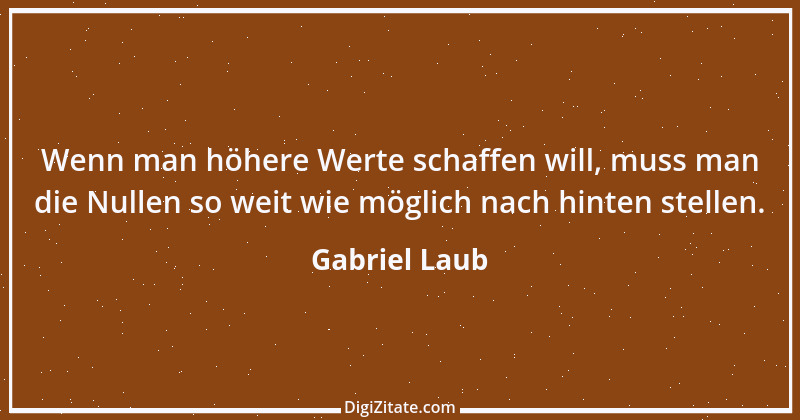 Zitat von Gabriel Laub 65