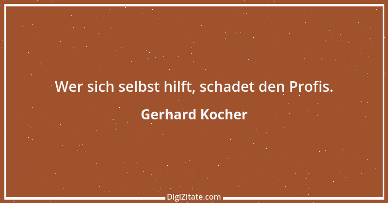 Zitat von Gerhard Kocher 278